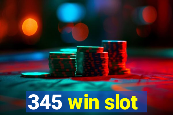 345 win slot